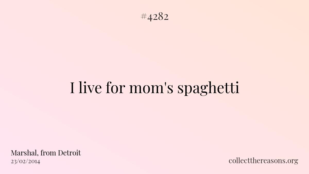 I live for mom's spaghetti