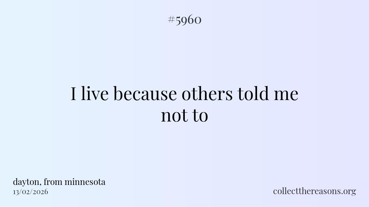 i live because others told me not to