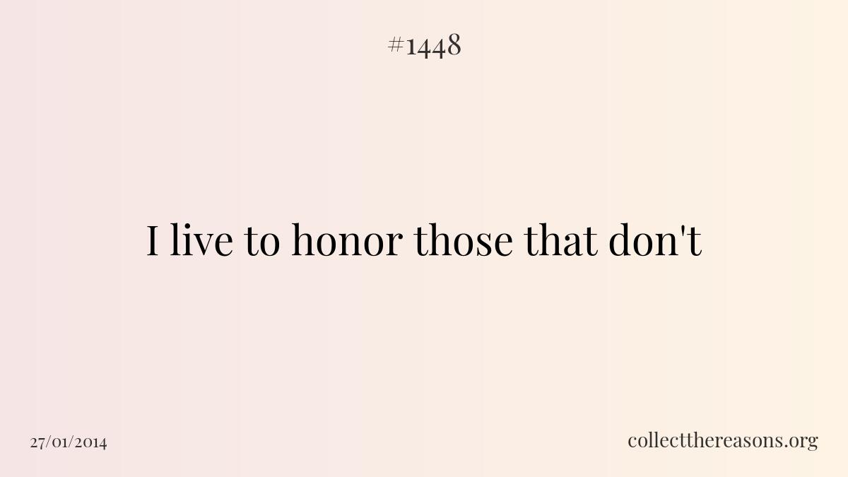 I live to honor those that don't