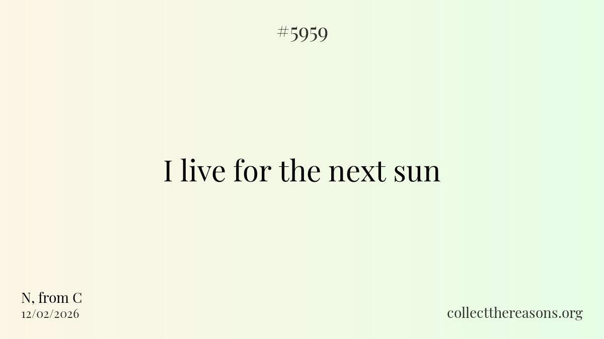 i live for the next sun