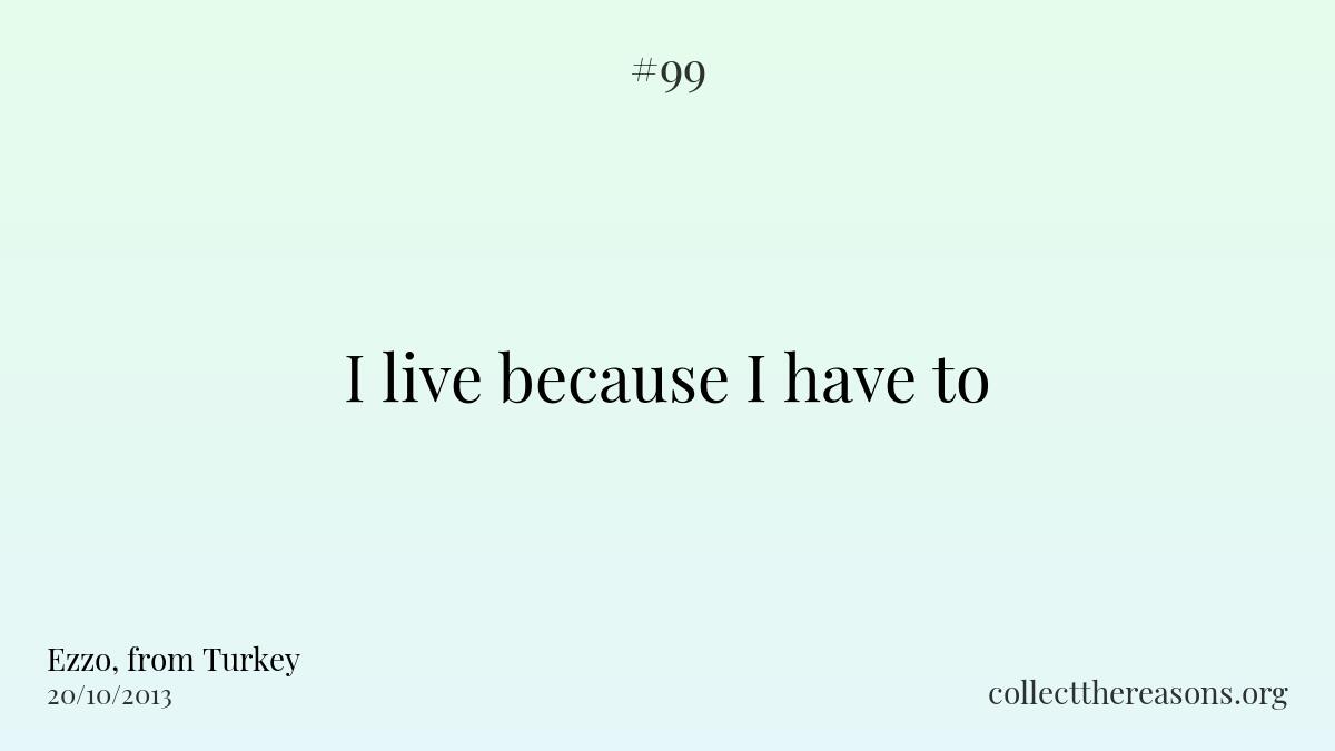 I live because i have to