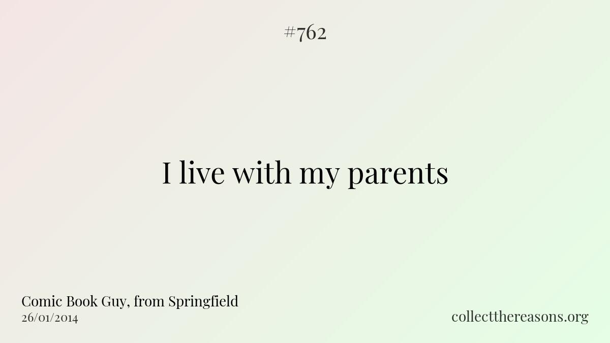 I live with my parents