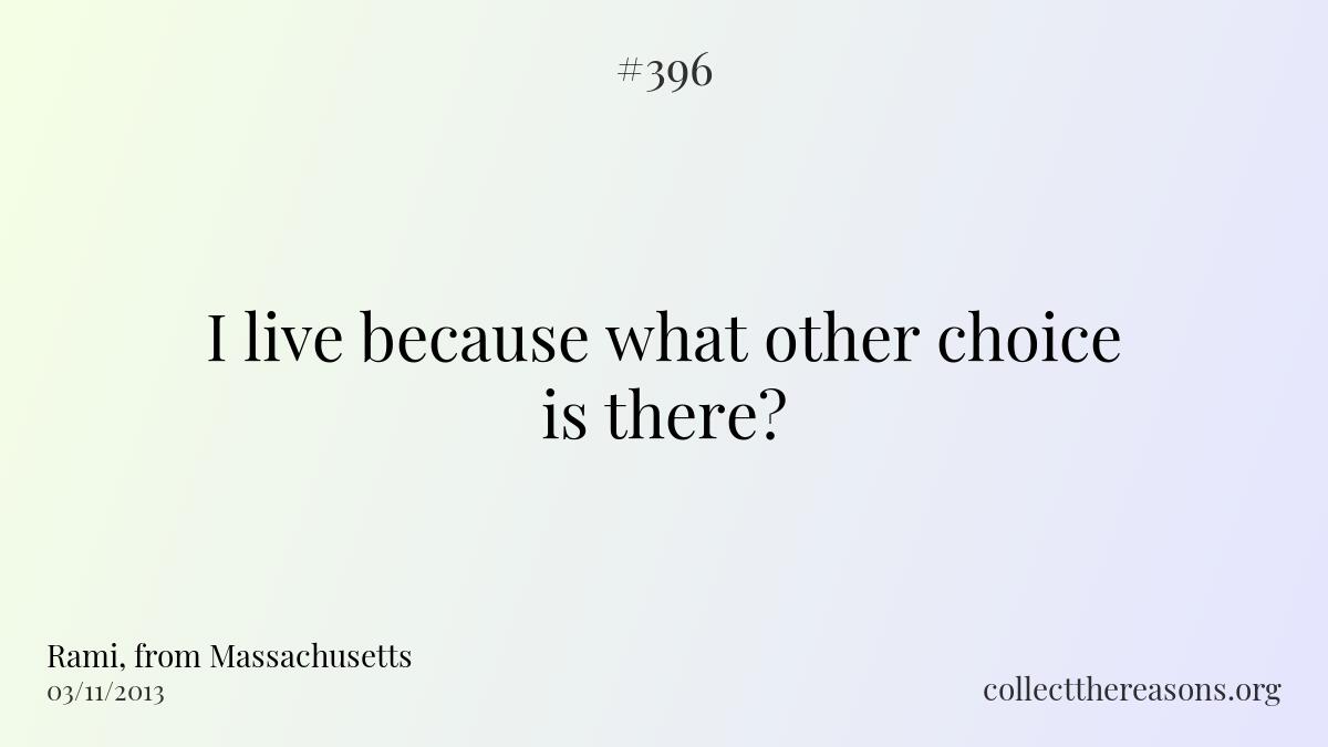 I live because what other choice is there?