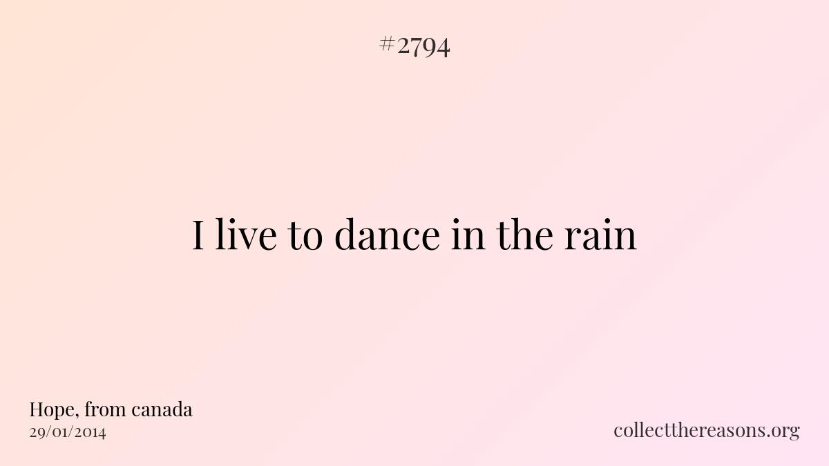 I live to dance in the rain