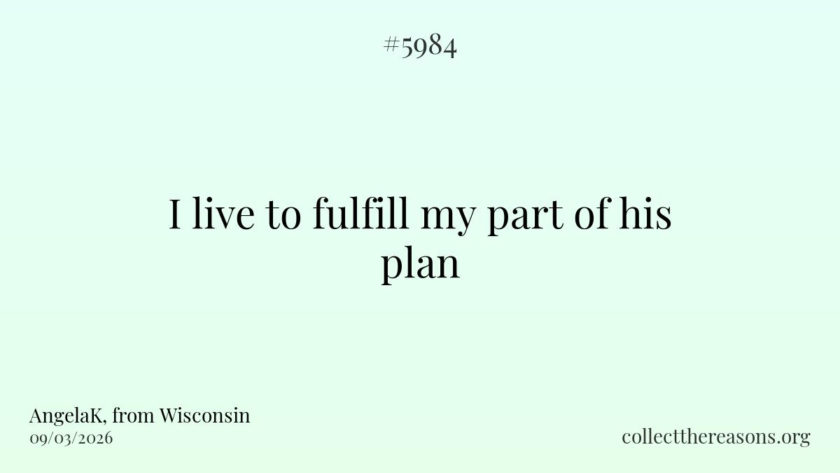 i live to fulfill my part of his plan