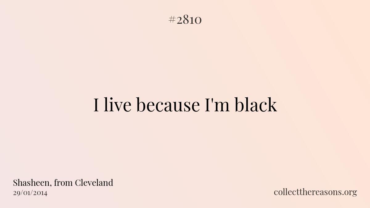 I live because i\'m black