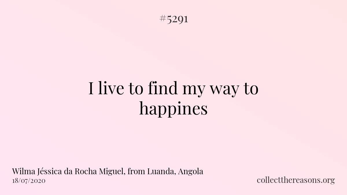 i live to find my way to happines