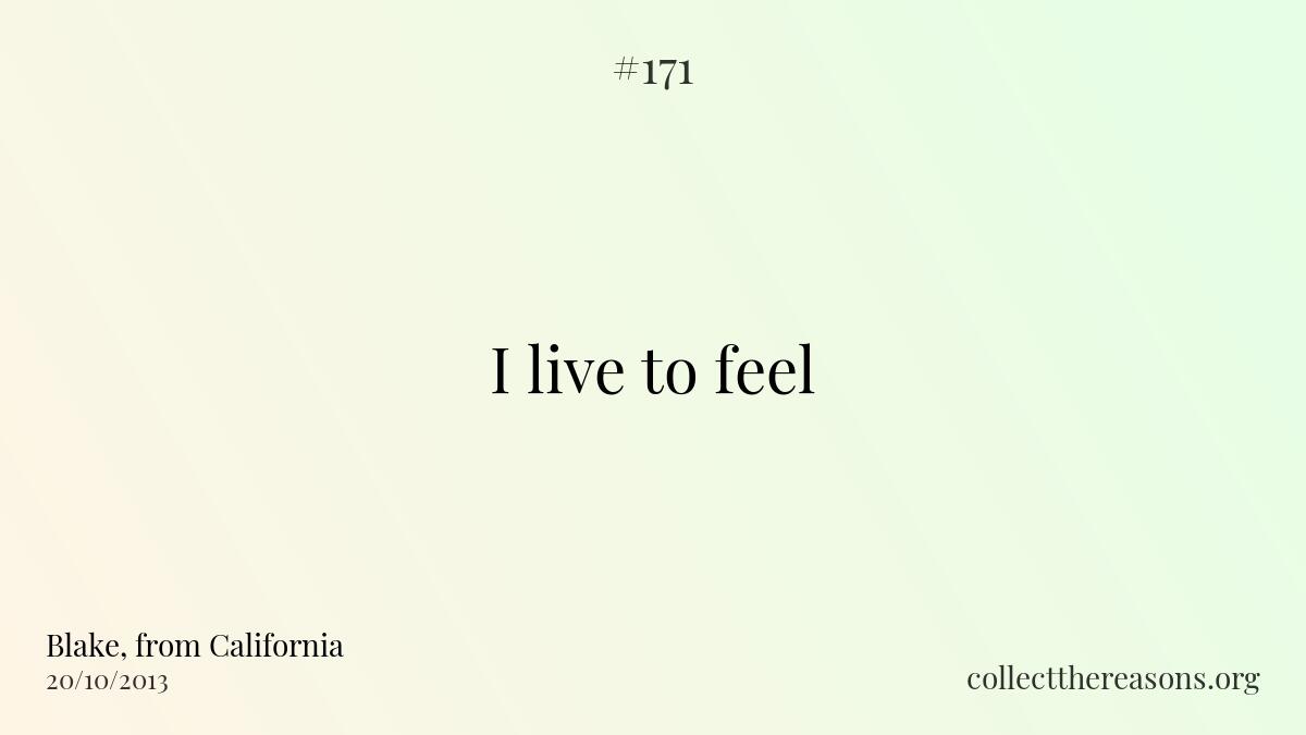 I live to feel