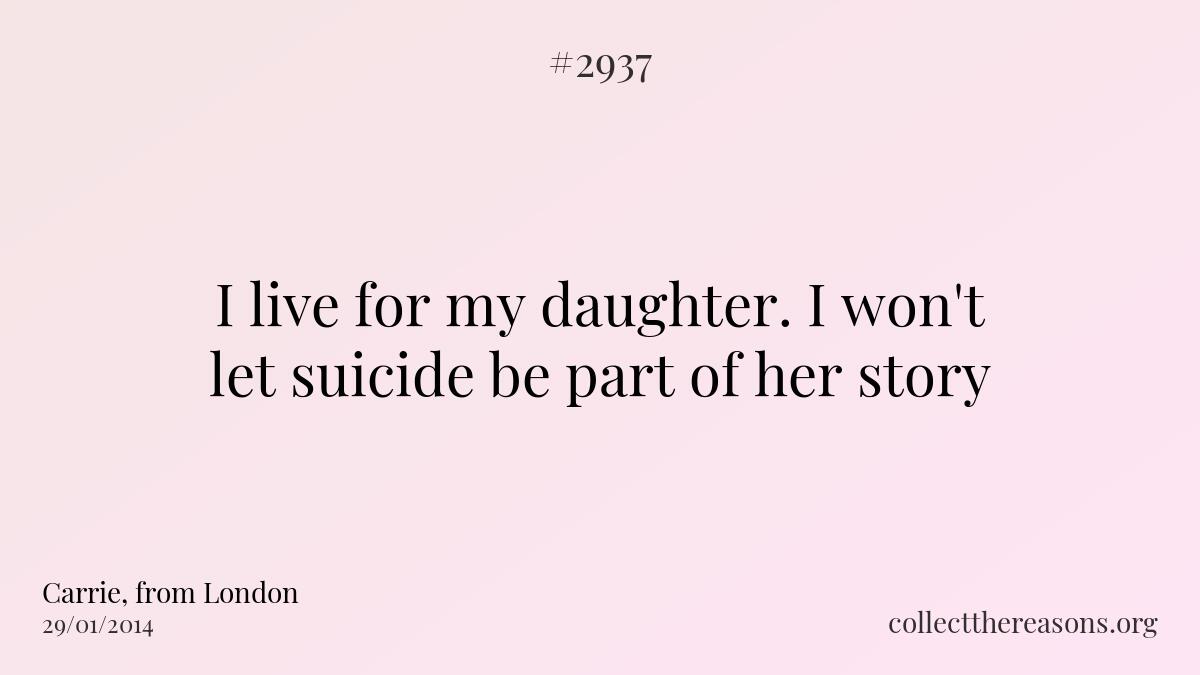 I live for my daughter. i won\'t let suicide be part of her story.