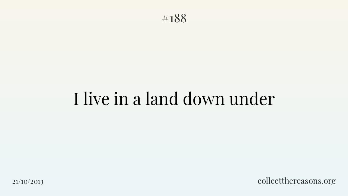 I live in a land down under