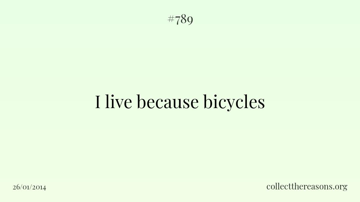 I live because bicycles