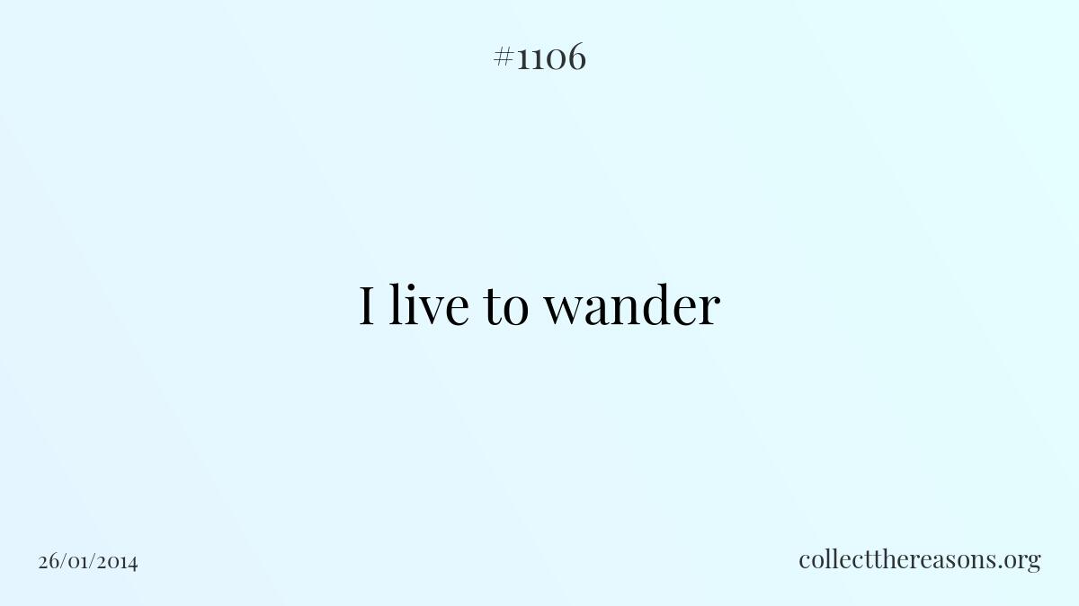 I live to wander
