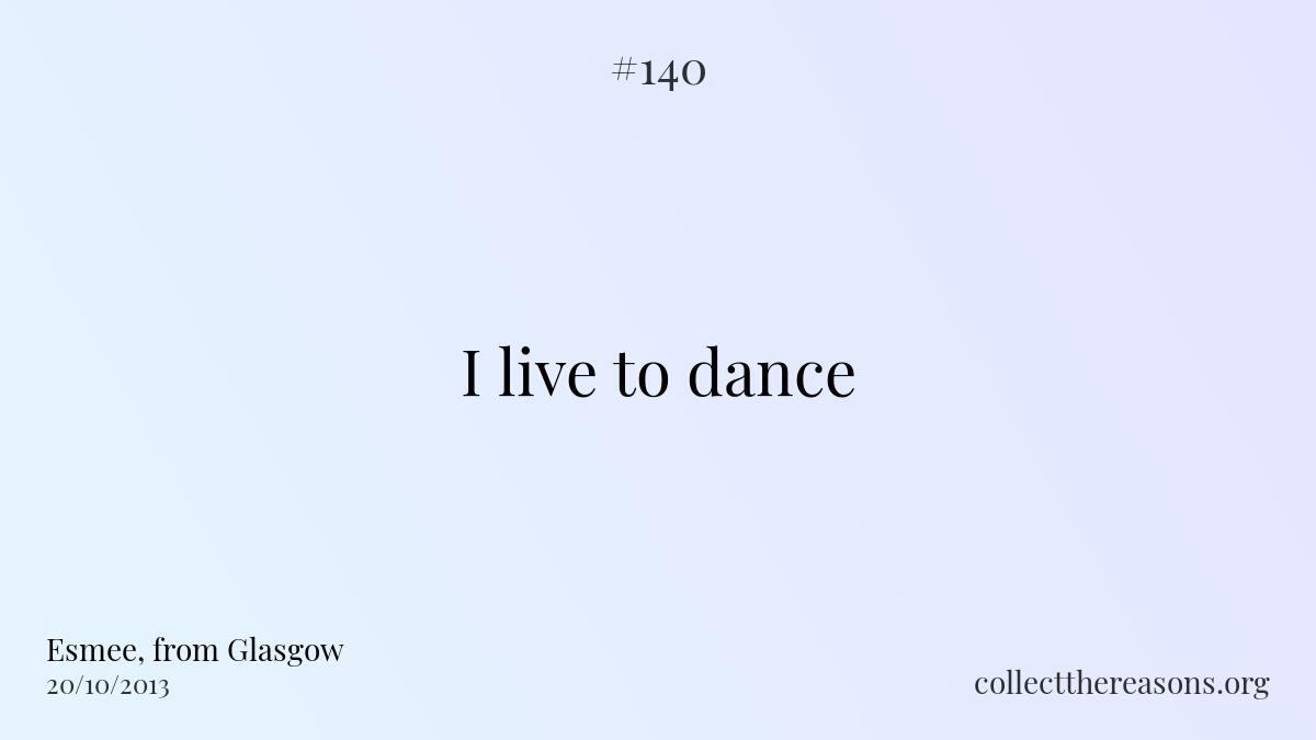 I live to dance