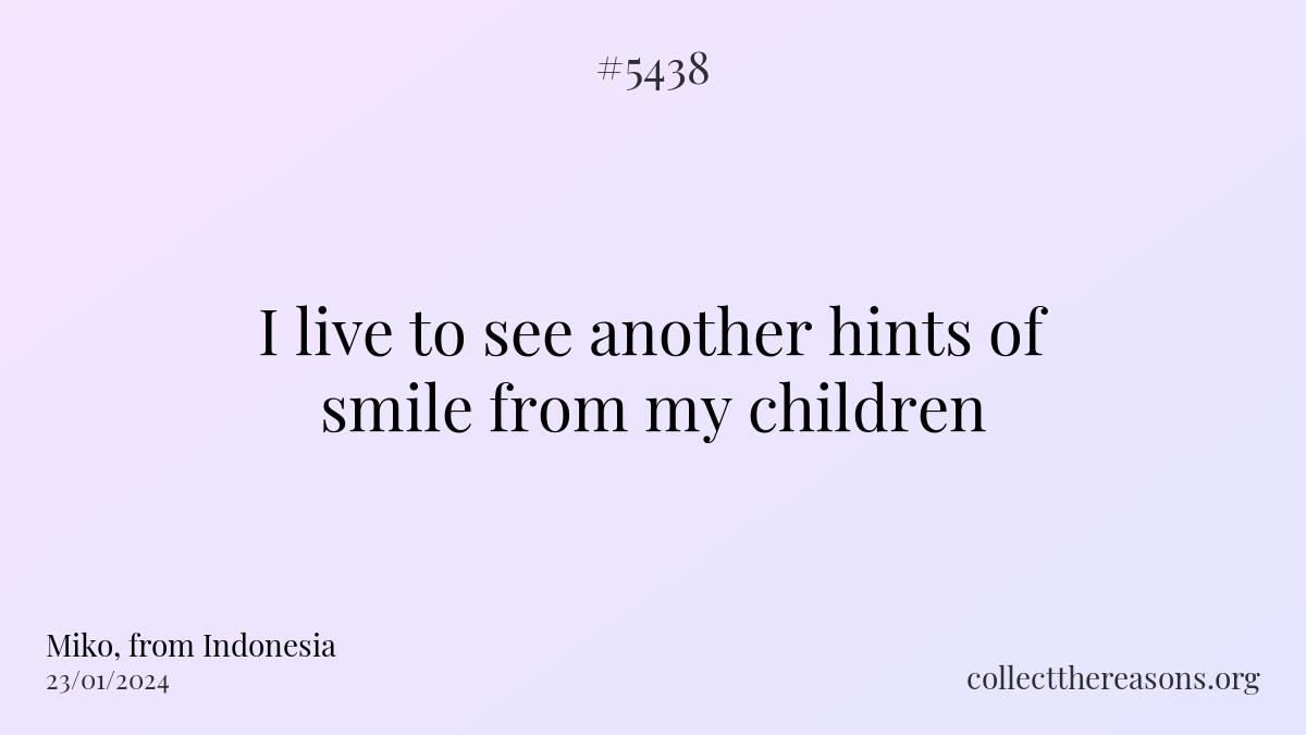 i live to see another hints of smile from my children