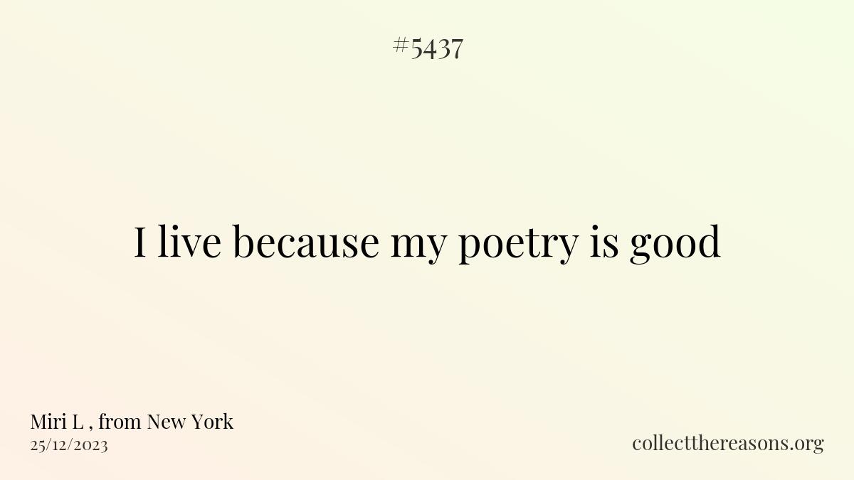 i live because my poetry is good