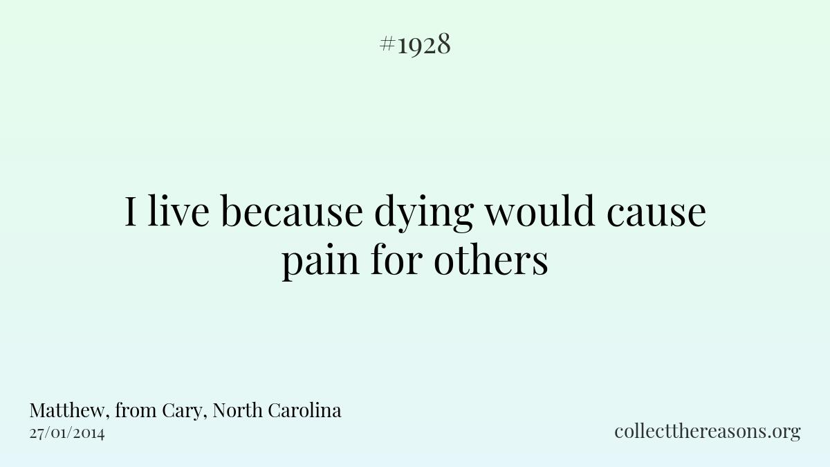 I live because dying would cause pain for others