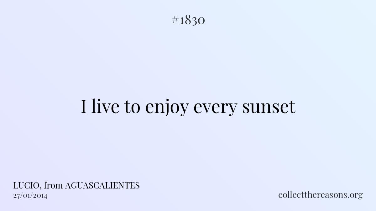 I live to enjoy every sunset