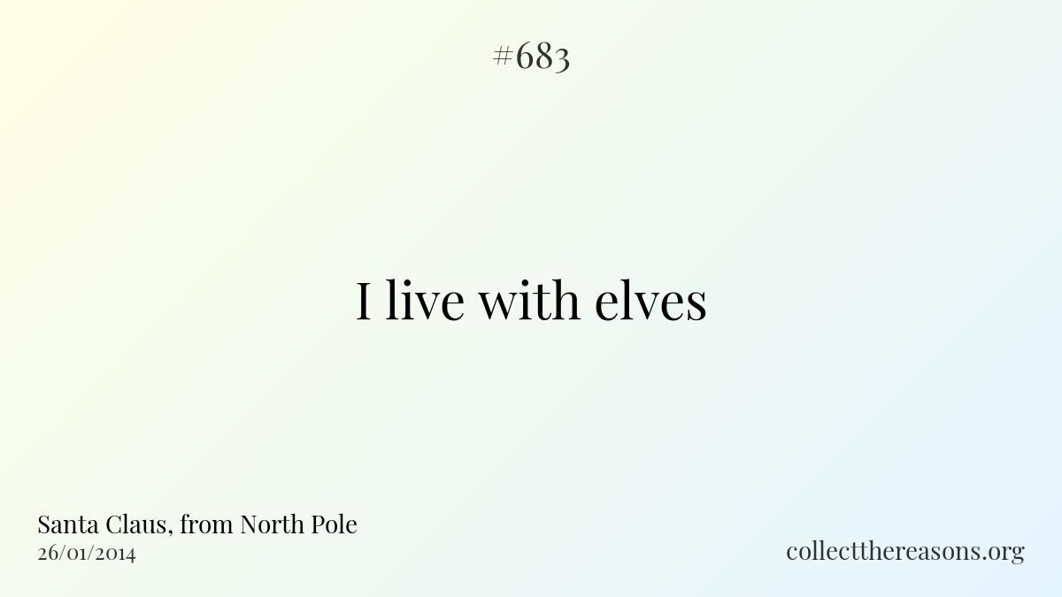 I live with elves