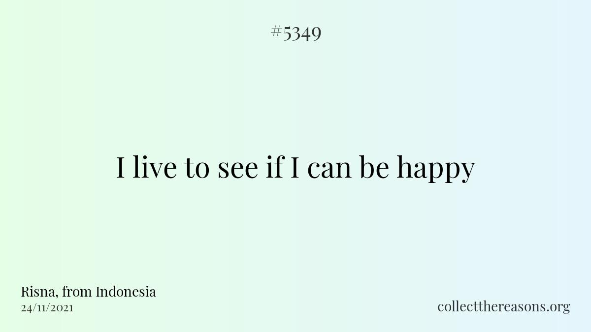 i live to see if i can be happy