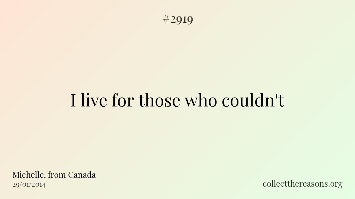 I live for those who couldn\'t