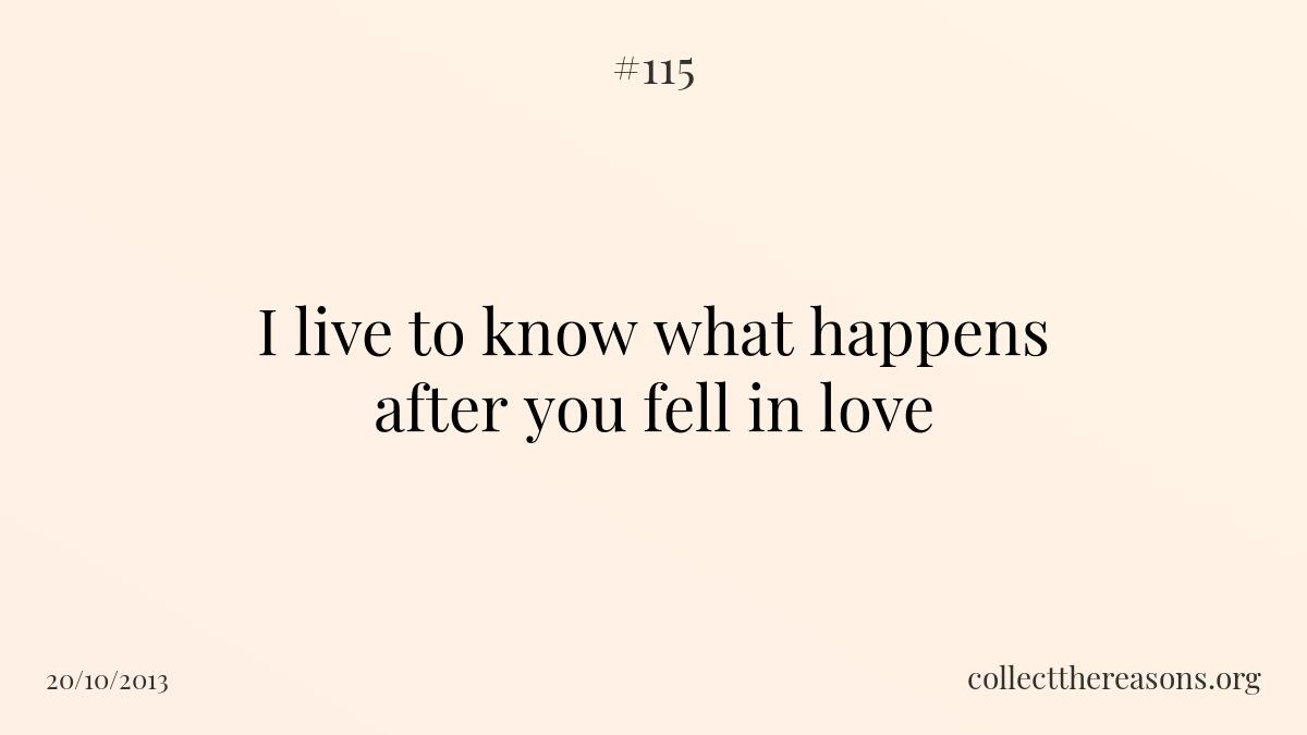 I live to know what happens after you fell in love