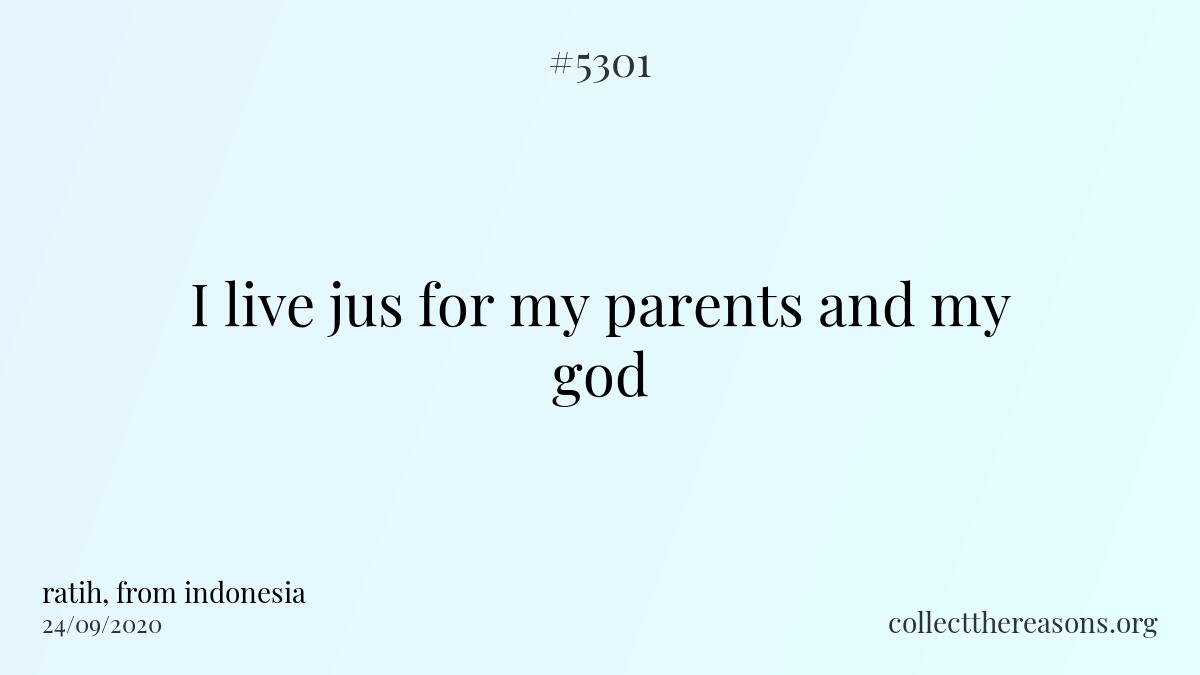 i live jus for my parents and my god
