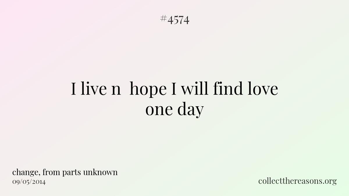 I live n  hope i will find love one day