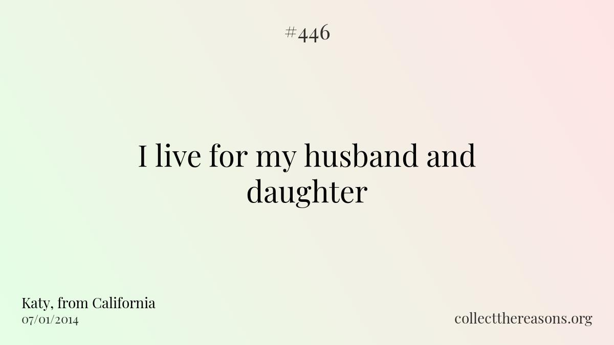 I live for my husband and daughter