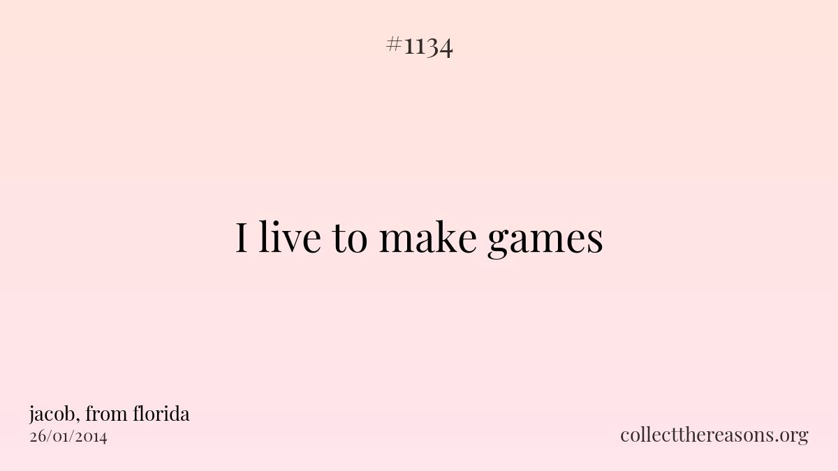 I live to make games