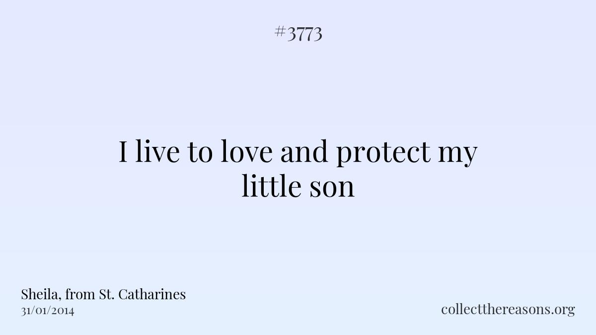 I live to love and protect my little son